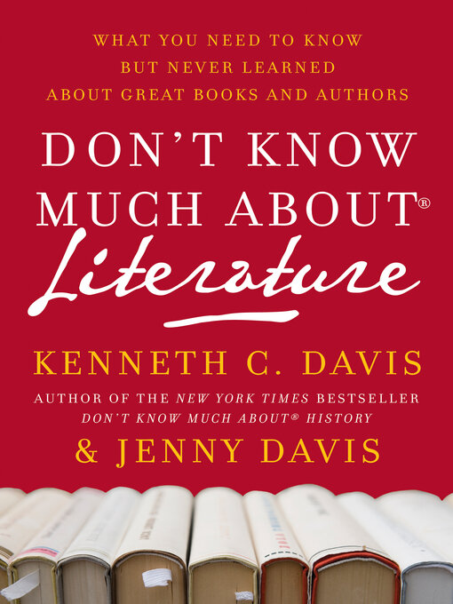 Title details for Don't Know Much About Literature by Kenneth C. Davis - Available
